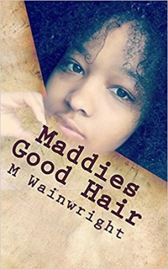 Maddies Good Hair: A Journey Through American Hairstory