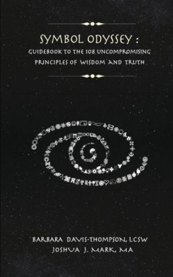Symbol Odyssey: Guidebook to the 108 Uncompromising Principles of Wisdom and Truth