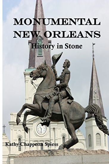 Monumental New Orleans: History in Stone