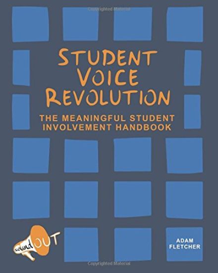 Student Voice Revolution: The Meaningful Student Involvement Handbook