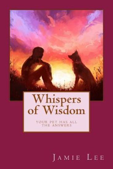 Whispers of Wisdom: Your Pet Has All the Answers