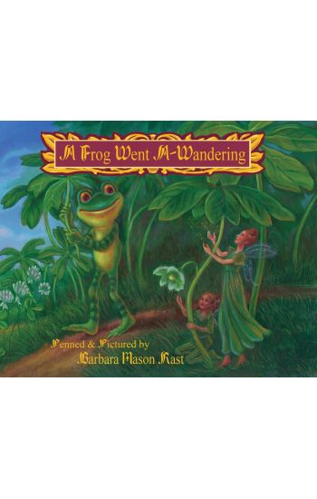 A Frog Went A-Wandering