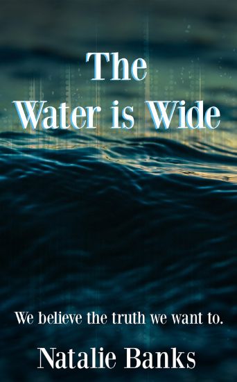 The Water is Wide