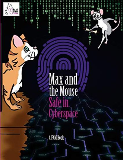 Max and the Mouse Safe in Cyberspace: STEM Series Book 1