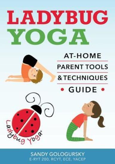 Ladybug Yoga At-Home Parent Tools & Techniques Guide