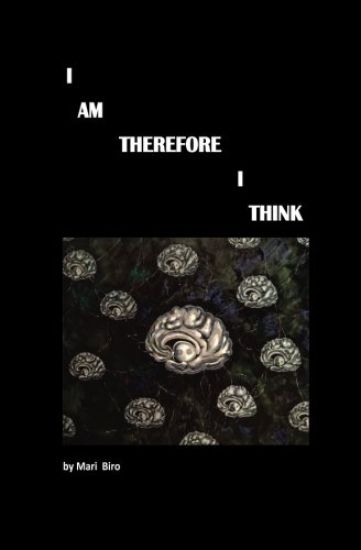 I Am Therefore I Think