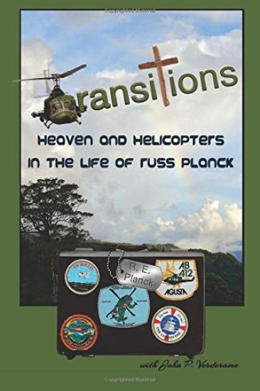 Transitions: Heaven and Helicopters in the Life of Russ Planck