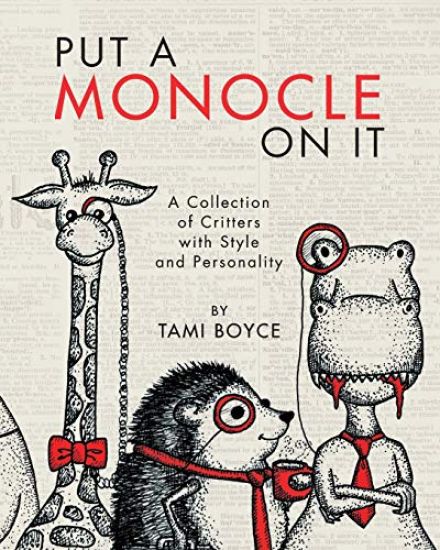 Put a Monocle on It: A Collection of Critters with Style and Personality