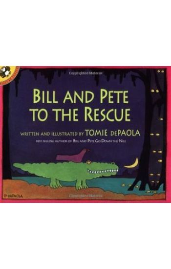 Bill and Pete to the Rescue
