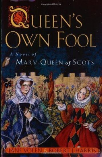 Queen's Own Fool: A Novel of Mary Queen of Scots