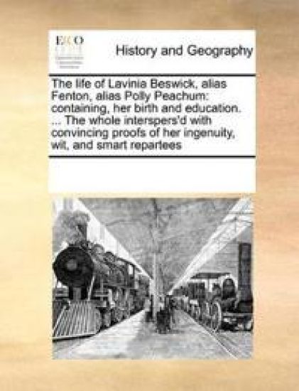 The Life of Lavinia Beswick, Alias Fenton, Alias Polly Peachum