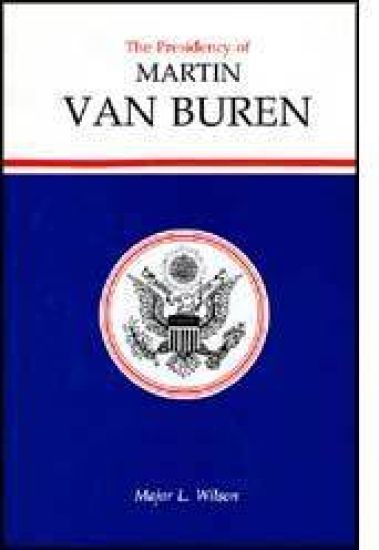 The Presidency of Martin Van Buren