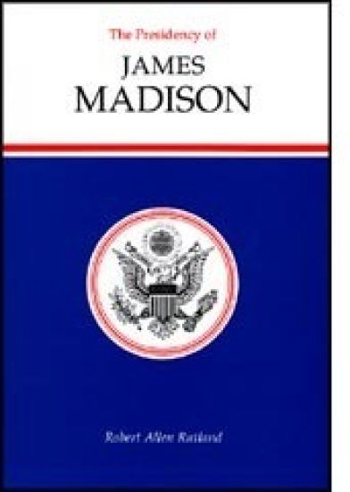 The Presidency of James Madison