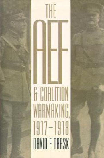 The AEF and Coalition Warmaking, 1917-1918