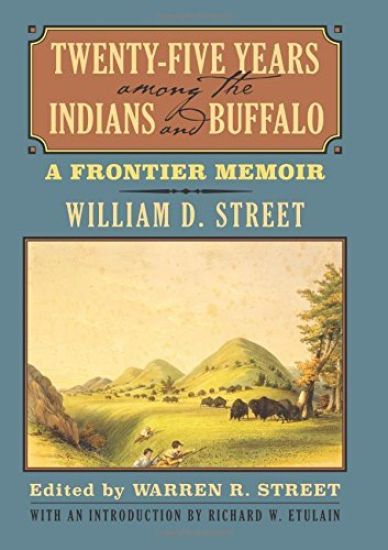 Twenty-Five Years among the Indians and Buffalo