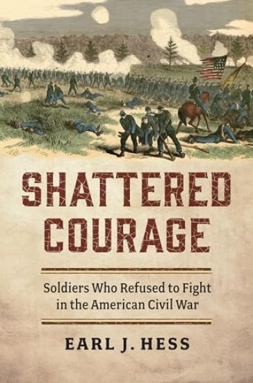 Shattered Courage: Soldiers Who Refused to Fight in the American Civil War