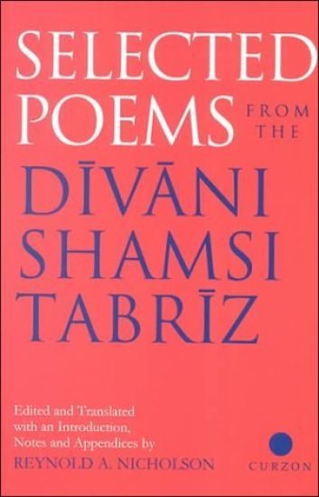 Selected Poems from the Divani Shamsi Tabriz