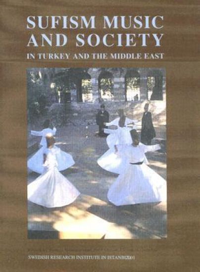 Sufism, Music and Society in Turkey and the Middle East
