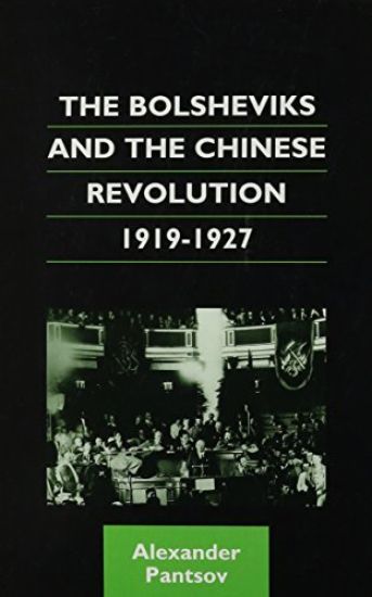 The Bolsheviks and the Chinese Revolution 1919-1927