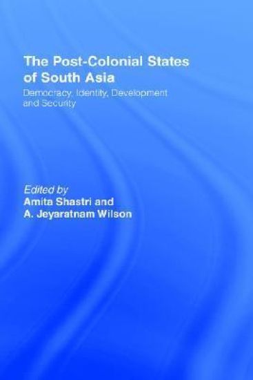 The Post-Colonial States of South Asia