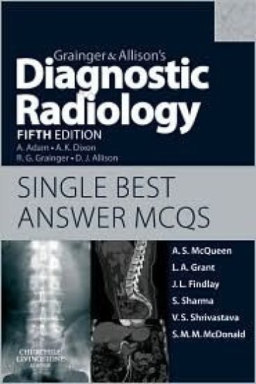 Grainger & Allison's Diagnostic Radiology 5th Edition Single Best Answer MCQs