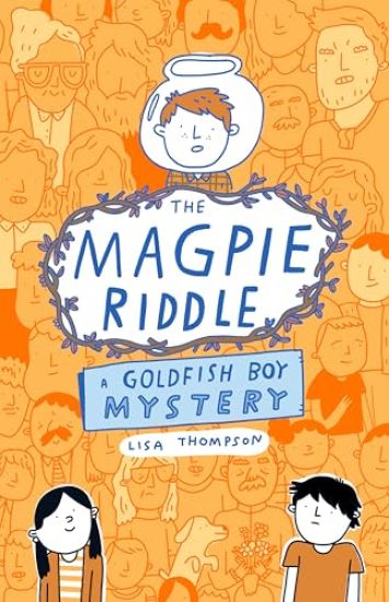 The Magpie Riddle: a Goldfish Boy Mystery