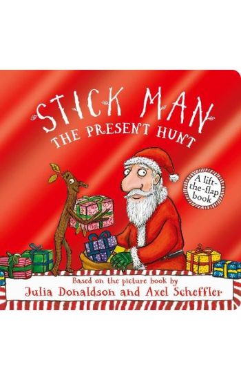 Stick Man - The Present Hunt: A lift-the-flap adventure (Foiled Edition)