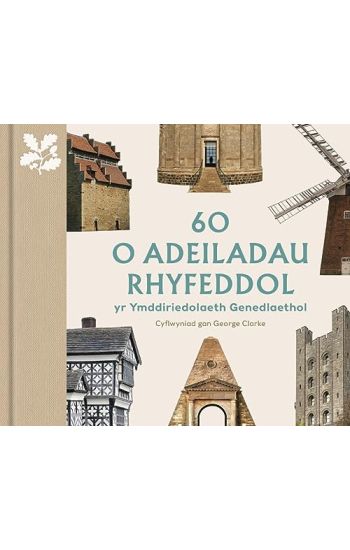 60 o Adeiladau Rhyfeddol yr Ymddiriedolaeth Genedlaethol
