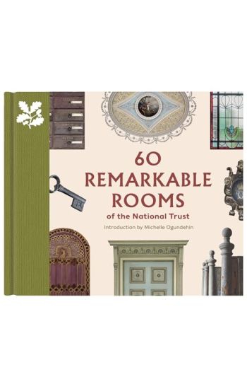 60 Remarkable Rooms of the National Trust