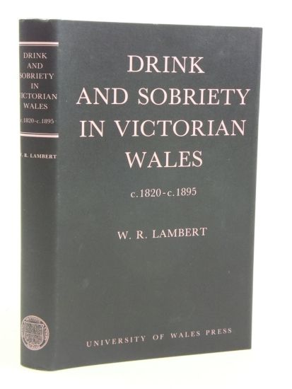 Drink and Sobriety in Victorian Wales, 1820-95