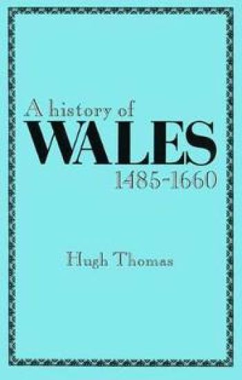 A History of Wales, 1485-1660