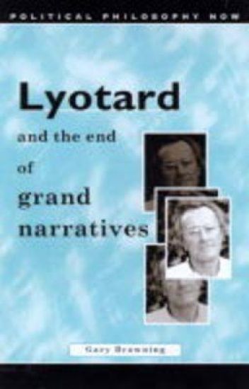 Lyotard and the End of Grand Narratives