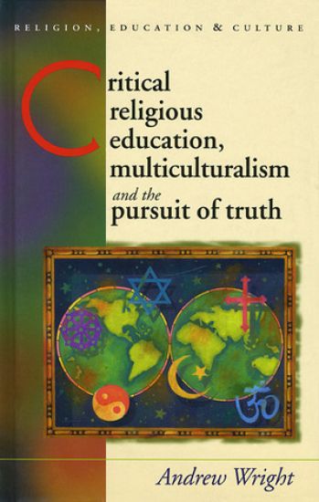Critical Religious Education, Multiculturalism and the Pursuit of Truth