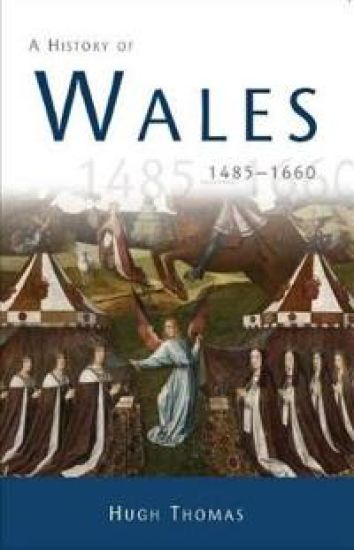 A History of Wales 1485-1660