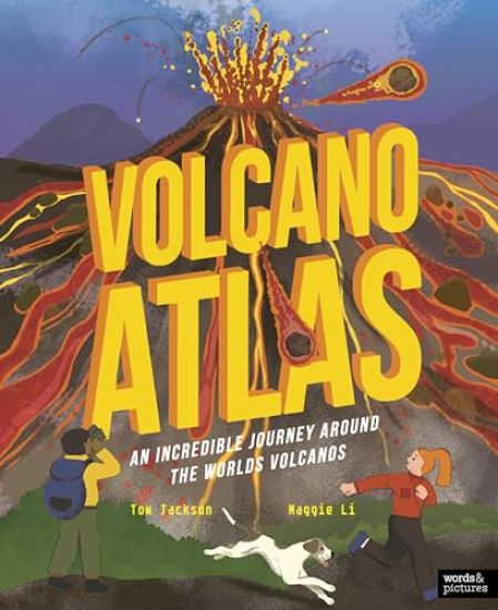 Volcano Atlas: An Epic Journey Around the World's Most Incredible Volcanoes