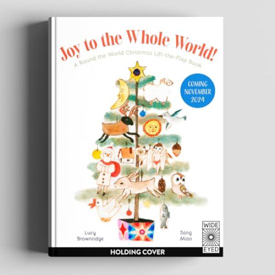Joy to the Whole World!: A Round the World Christmas Lift-The-Flap Book