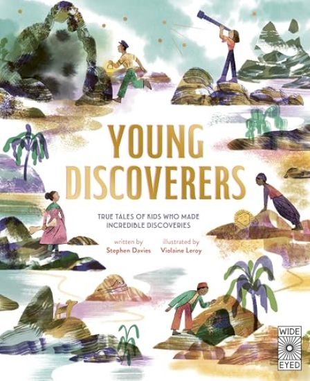 Young Discoverers: True Tales of Kids Who Made Incredible Discoveries