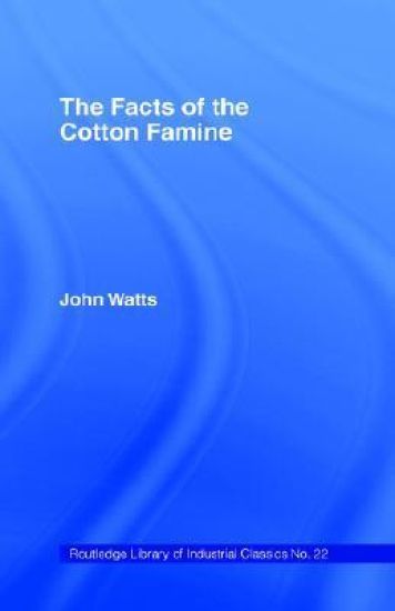 The Facts of the Cotton Famine