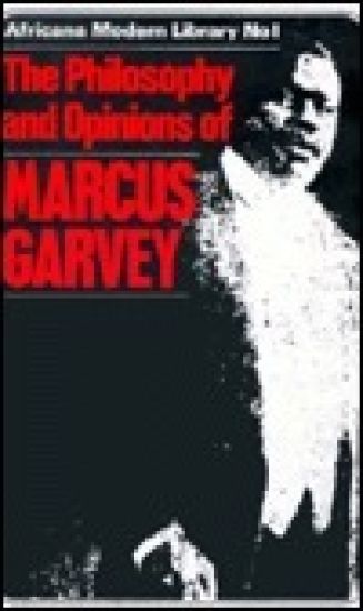 The Philosophy and Opinions of Marcus Garvey