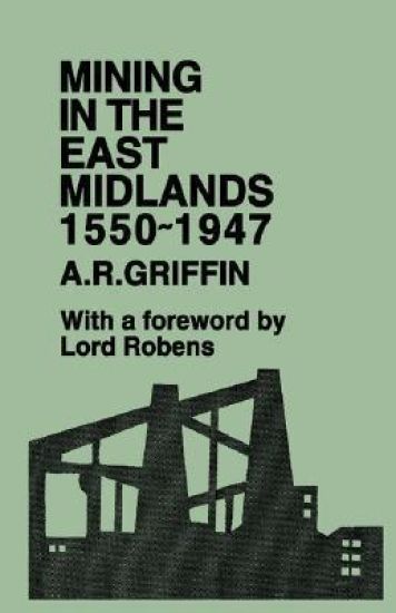 Mining in the East Midlands 1550-1947