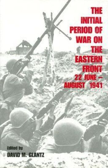 The Initial Period of War on the Eastern Front, 22 June - August 1941