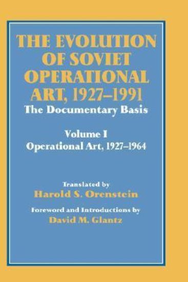 The Evolution of Soviet Operational Art, 1927-1991