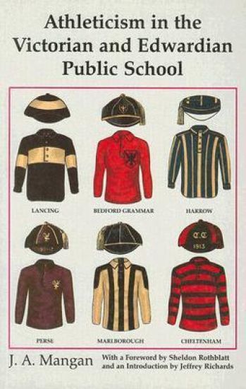 Athleticism in the Victorian and Edwardian Public School