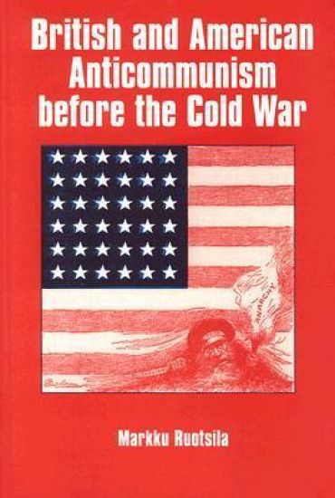 British and American Anti-communism Before the Cold War
