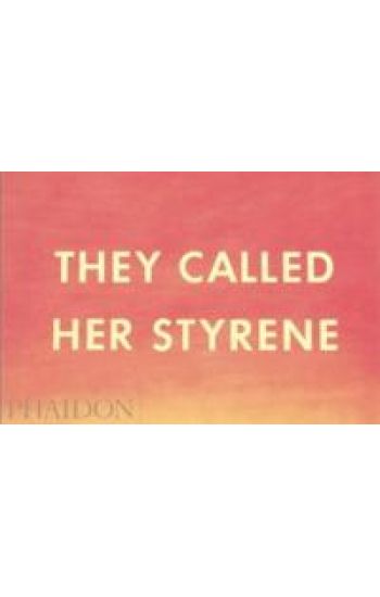 They Called Her Styrene, Etc.