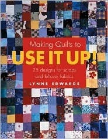 Making Scrap Quilts to Use it Up!