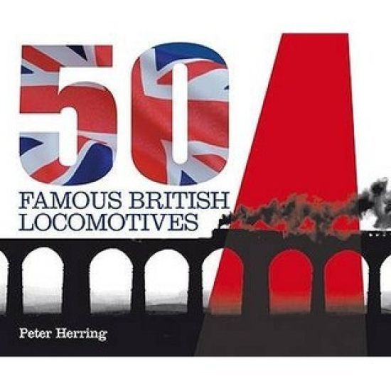 Fifty Famous British Locomotives