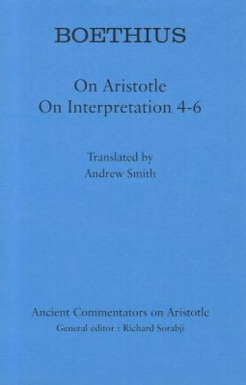Boethius: On Aristotle on Interpretation 4-6