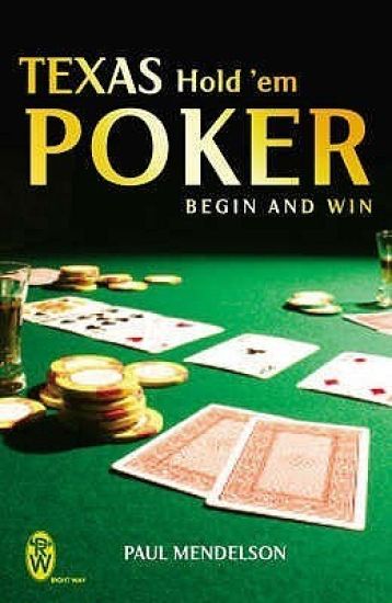 Texas Hold 'Em Poker: Begin and Win