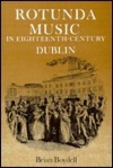 Rotunda Music in Eighteenth-century Dublin